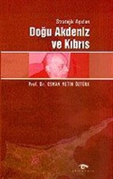 Stratejik Açıdan Doğu Akdeniz ve Kıbrıs