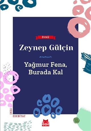 Yağmur Fena, Burada Kal