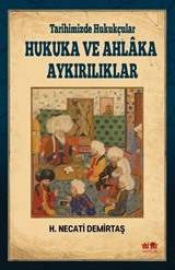 Tarihimizde Hukukçular Hukuka ve Ahlaka Aykırılıklar