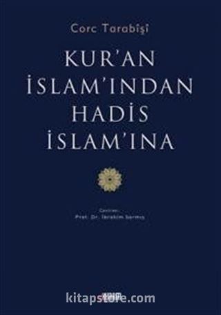 Kur'an İslam'ından Hadis İslam'ına