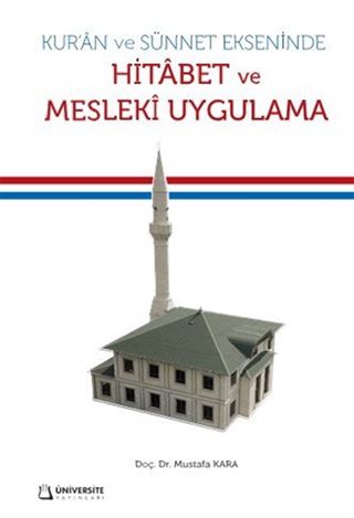 Kur'an ve Sünnet Ekseninde Hitabet ve Mesleki Uygulama