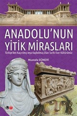 Anadolu'nun Yitik Mirasları