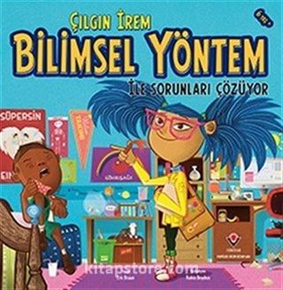 Çılgın İrem Bilimsel Yöntem İle Sorunları Çözüyor