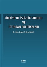 Türkiye'de İşsizlik Sorunu ve İstihdam Politikaları