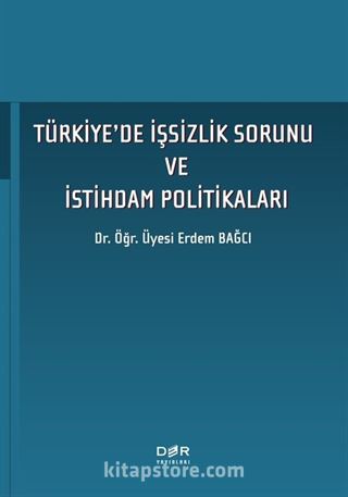 Türkiye'de İşsizlik Sorunu ve İstihdam Politikaları