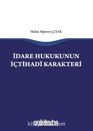 İdare Hukukunun İçtihadi Karakteri