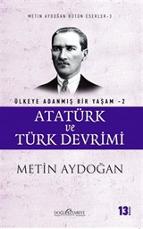 Atatürk ve Türk Devrimi / Ülkeye Adanmış Bir Yaşam 2