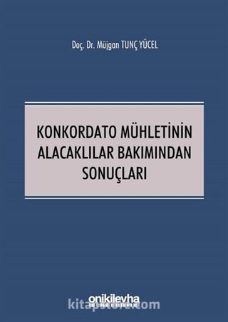 Konkordato Mühletinin Alacaklılar Bakımından Sonuçları