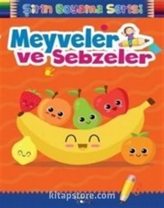 Meyveler ve Sebzeler / Şirin Boyama Serisi