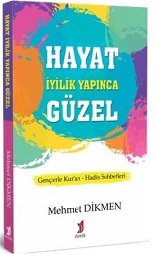 Hayat İyilik Yapınca Güzel