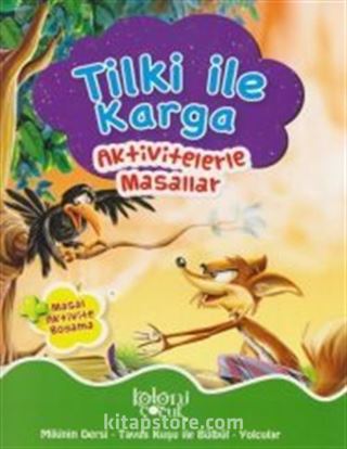 Tilki İle Karga / Aktivitelerle Masallar