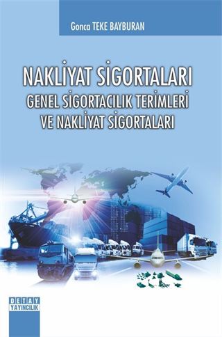 Nakliyat Sigortalari Genel Sigortacilik Terimleri Ve Nakliyat Sigortalari