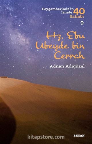 Hz. Ebu Ubeyde bin Cerrah (Peygamberimiz'in İzinde 40 Sahabi 9)