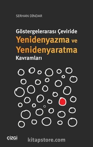 Göstergelerarası Çeviride Yenidenyazma ve Yenidenyaratma Kavramları