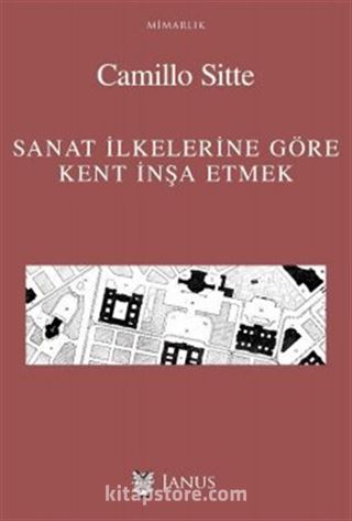 Sanat İlkelerine Göre Kent İnşa Etmek