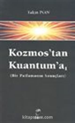 Kozmos'tan Kuantum'a -1- (Bir Patlamanın Sonuçları)