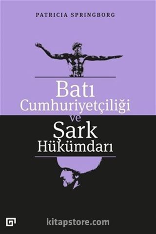 Batı Cumhuriyetçiliği ve Şark Hükümdarı