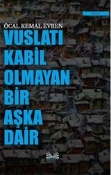 Vuslatı Kabil Olmayan Bir Aşka Dair