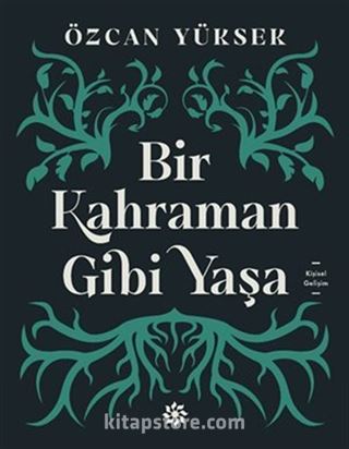 Bir Kahraman Gibi Yaşa