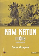 Kam Katun / Doğuş