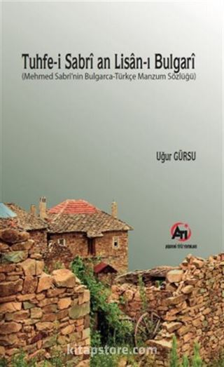 Tuhfe-i Sabri an Lisan-ı Bulgari (Mehmed Sabri'nin Bulgarca-Türkçe Manzum Sözlüğü)