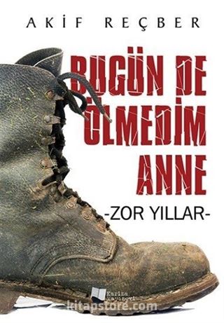 Bugün de Ölmedim Anne