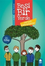 Gerçek Kahramanlar - Beşi Bir Yerde 10. Kitap / 4. Sınıf Okuma Kitabı