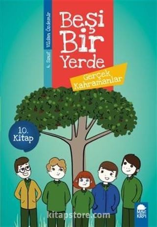 Gerçek Kahramanlar - Beşi Bir Yerde 10. Kitap / 4. Sınıf Okuma Kitabı