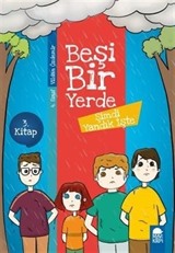 Şimdi Yandık İşte - Beşi Bir Yerde 3. Kitap / 4. Sınıf Okuma Kitabı