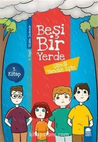 Şimdi Yandık İşte - Beşi Bir Yerde 3. Kitap / 4. Sınıf Okuma Kitabı