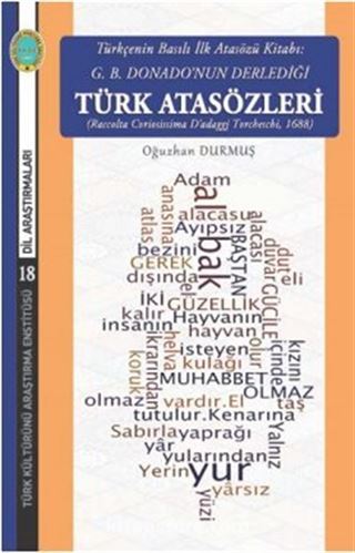 Türkçenin Basılı İlk Atasözü Kitabı: G. B. Donado'nun Derlediği Türk Atasözleri