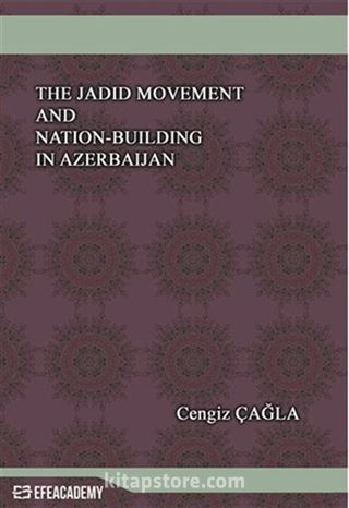 The Jadid Movement And Nation-Building In Azerbaijan