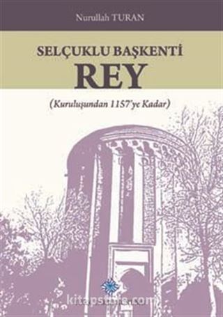 Selçuklu Başkenti Rey