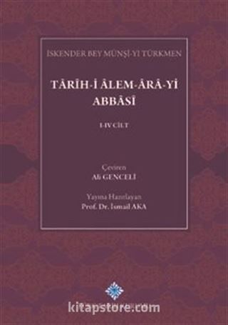 Tarih-i Alem-Ara-yi Abbasi (4 Cilt Takım)