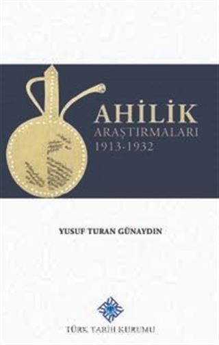 Ahilik Araştırmaları (1913-1932)