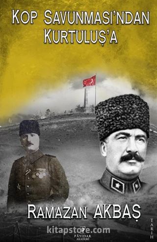 Kop Savunması'ndan Kurtuluş'a