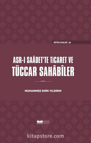 Asr-ı Saadet'te Ticaret ve Tüccar Sahabiler (Ciltli)