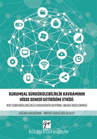 Kurumsal Sürdürülebilirlik Kavramının Hisse Senedi Getirisine Etkisi: Bıst Sürdürebilirlik Endeksinin Sektörel Bazda İncelenmesi