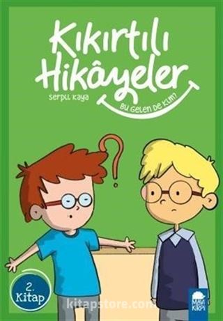 Bu Gelen de Kim? - Kıkırtılı Hikayeler 2. Kitap / 3. Sınıf Okuma Kitabı