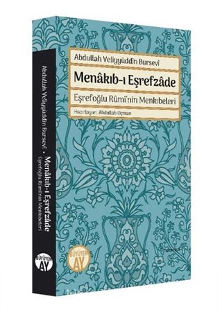 Abdullah Veliyyüddîn Bursevi Menakıb-ı Eşrefzade Eşrefoğlu Rumi'nin Menkıbeleri