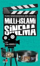 Türk Sinemasında Bir Arayış Milli-İslami Sinema