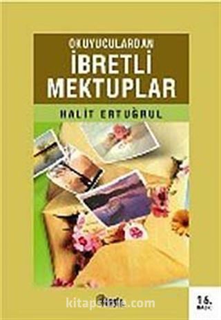 Okuyuculardan İbretli Mektuplar