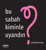 Bu Sabah Kiminle Uyandın?