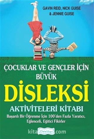 Çocuklar ve Gençler İçin Büyük Disleksi Aktiviteleri Kitabı