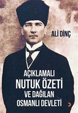 Açıklamalı Nutuk Özeti ve Dağılan Osmanlı Devleti