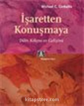 İşaretten Konuşmaya / Dilin Kökeni ve Gelişimi