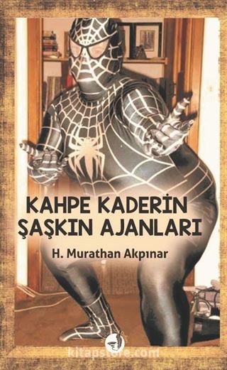 Kahpe Kaderin Şaşkın Ajanları