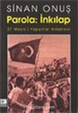 Parola: İnkilap / 27 Mayıs'ı Yapanlar Anlatıyor