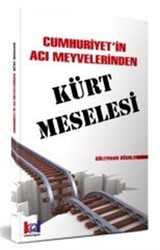 Cumhuriyet' in Acı Meyvelerinden Kürt Meselesi