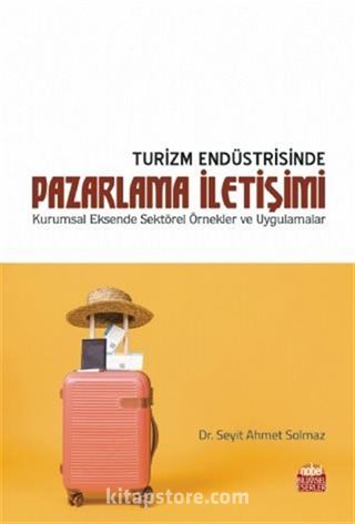 Turizm Endüstrisinde Pazarlama İletişimi